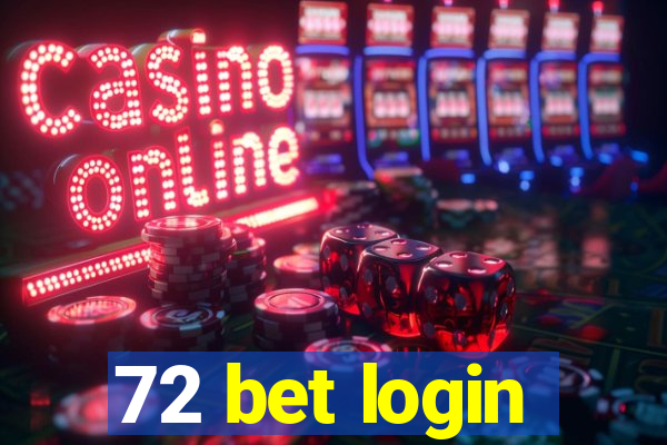 72 bet login